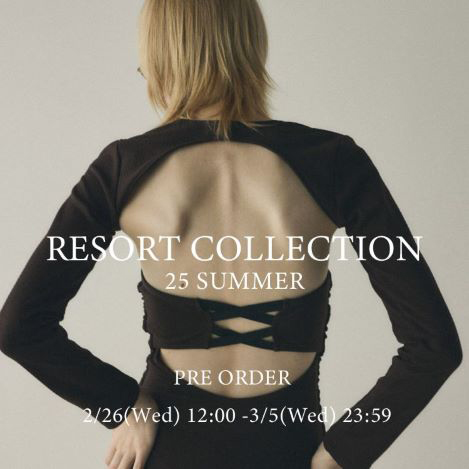 RESORT COLLECTION 25 SUMMER PRE ORDER